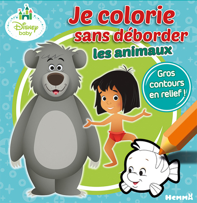 Disney Baby Je colorie sans déborder Les animaux