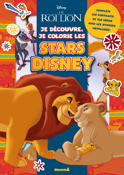 Disney Le Roi Lion - Je découvre, je colorie les stars Disney - Complète les portraits de tes héros avec les stickers métallisés !