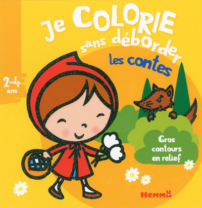 Je colorie sans déborder (2-4 ans) Les contes - 16A (Chaperon fond jaune)