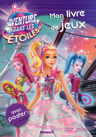 Barbie Aventure dans les étoiles Mon livre de jeux avec poster !