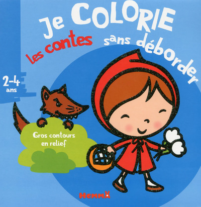 Je colorie sans déborder Les Contes (2-4 ans)