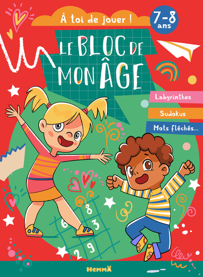 Le bloc de mon âge (7-8 ans) - A toi de jouer ! (Fille garçon fond rouge et vert) - Labyrinthes, Sudokus, Mots fléchés ...