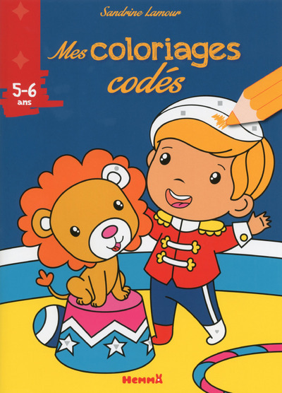 Mes coloriages codés (5-6 ans) (Dompteur)