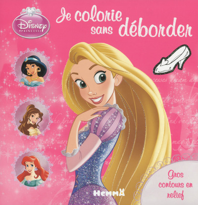 Disney princesses je colorie sans déborder (raiponce, jasmin, belle, ariel)