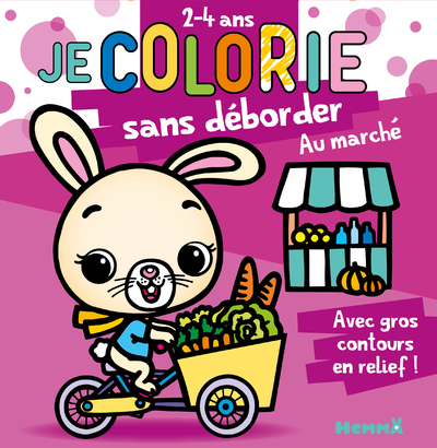 Je colorie sans déborder (2-4 ans) - Au marché T63 - Avec gros contours en relief !