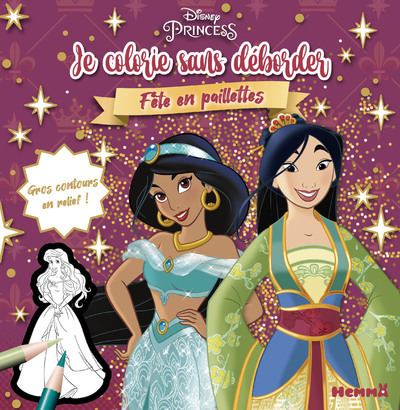 Disney Princesses - Je colorie sans déborder - Fête en paillettes - Gros contours en relief !