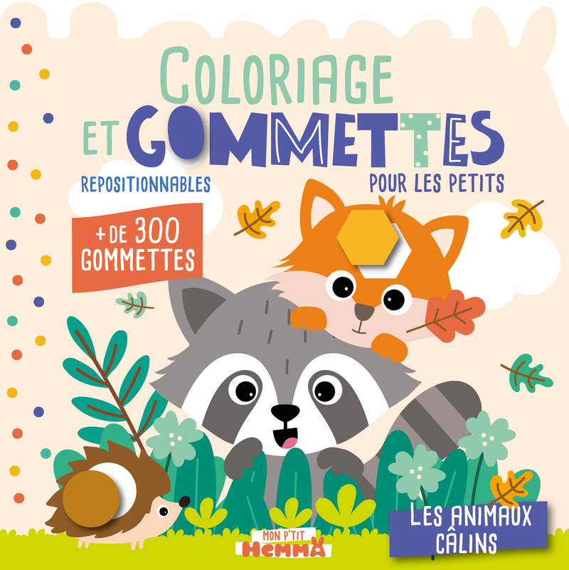 Mon P'tit Hemma - Coloriage et gommettes pour les petits - Les animaux câlins - + de 300 gommettes repositionnables