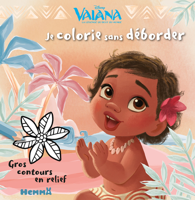 Disney Vaiana Je colorie sans déborder (Vaiana bébé)