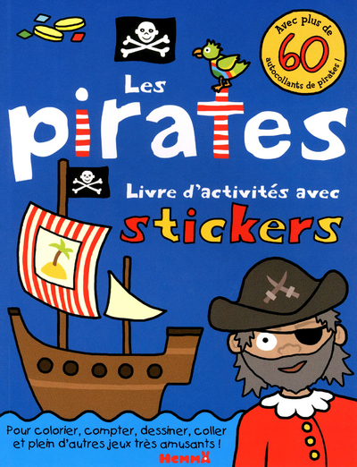 LES PIRATES - LIVRE D'ACTIVITES AVEC STICKERS - Avec plus de 60 autocollants de pirates !