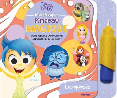 Disney Baby - Mon premier pinceau magique - Les opposés - Peins avec de l'eau pour voir apparaître les couleurs !