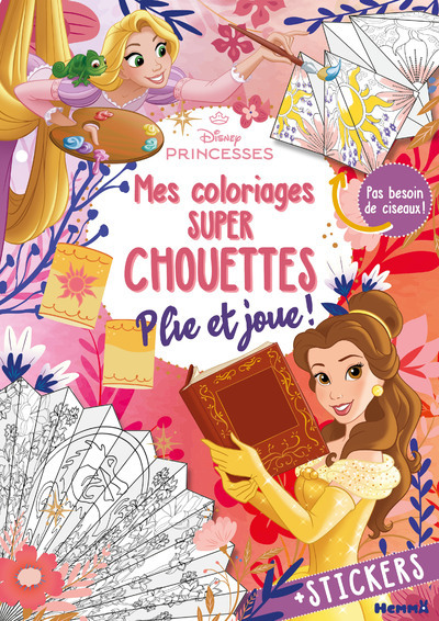 Disney Princesses - Mes coloriages super chouettes - Plie et joue ! - + Stickers - Pas besoin de ciseaux !