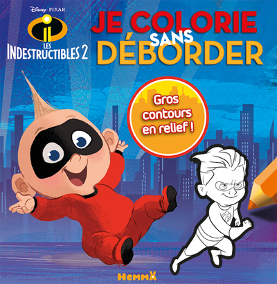Disney Les Indestructibles 2 Je colorie sans déborder