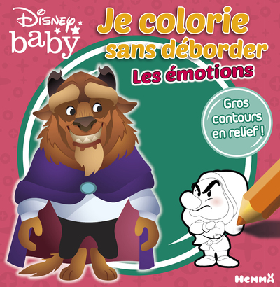 Disney Baby Je colorie sans déborder - Les émotions (La Bête et Grincheux)