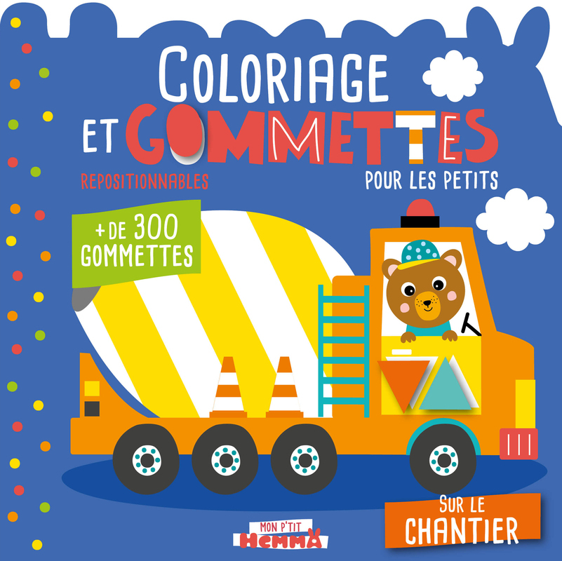Mon P'tit Hemma - Coloriage et gommettes pour les petits - Sur le chantier - + de 300 gommettes repositionnables