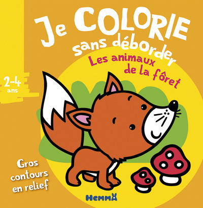 Je colorie sans déborder (2-4 ans) Les animaux de la forêt