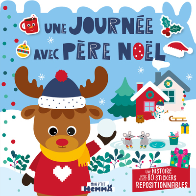 Mon P'tit Hemma - Histoire avec stickers repositionnables - Une journée avec Père Noël - Une histoire avec plus de 80 stickers repos