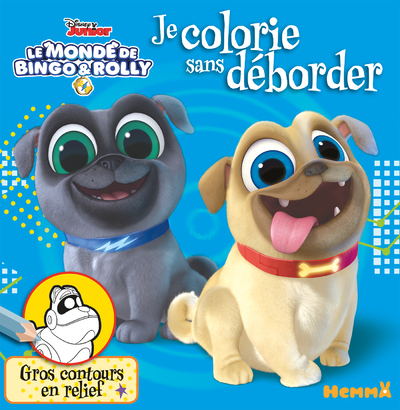 Disney Le monde de Bingo & Rolly Je colorie sans déborder
