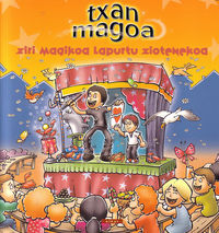 TXAN MAGOA ZIRI MAGIKOA LAPURTU ZIOTENEKOA