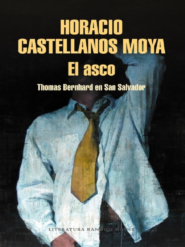 El asco: Thomas Bernhard en San Salvador / Revulsion: Thomas Bernhard in San Salvador