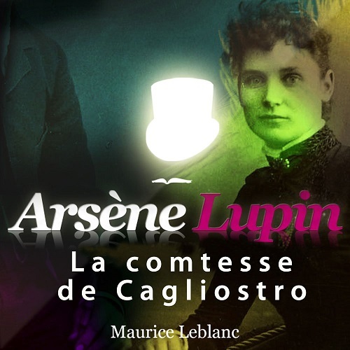 ARSENE LUPIN : LA COMTESSE DE CAGLIOSTRO