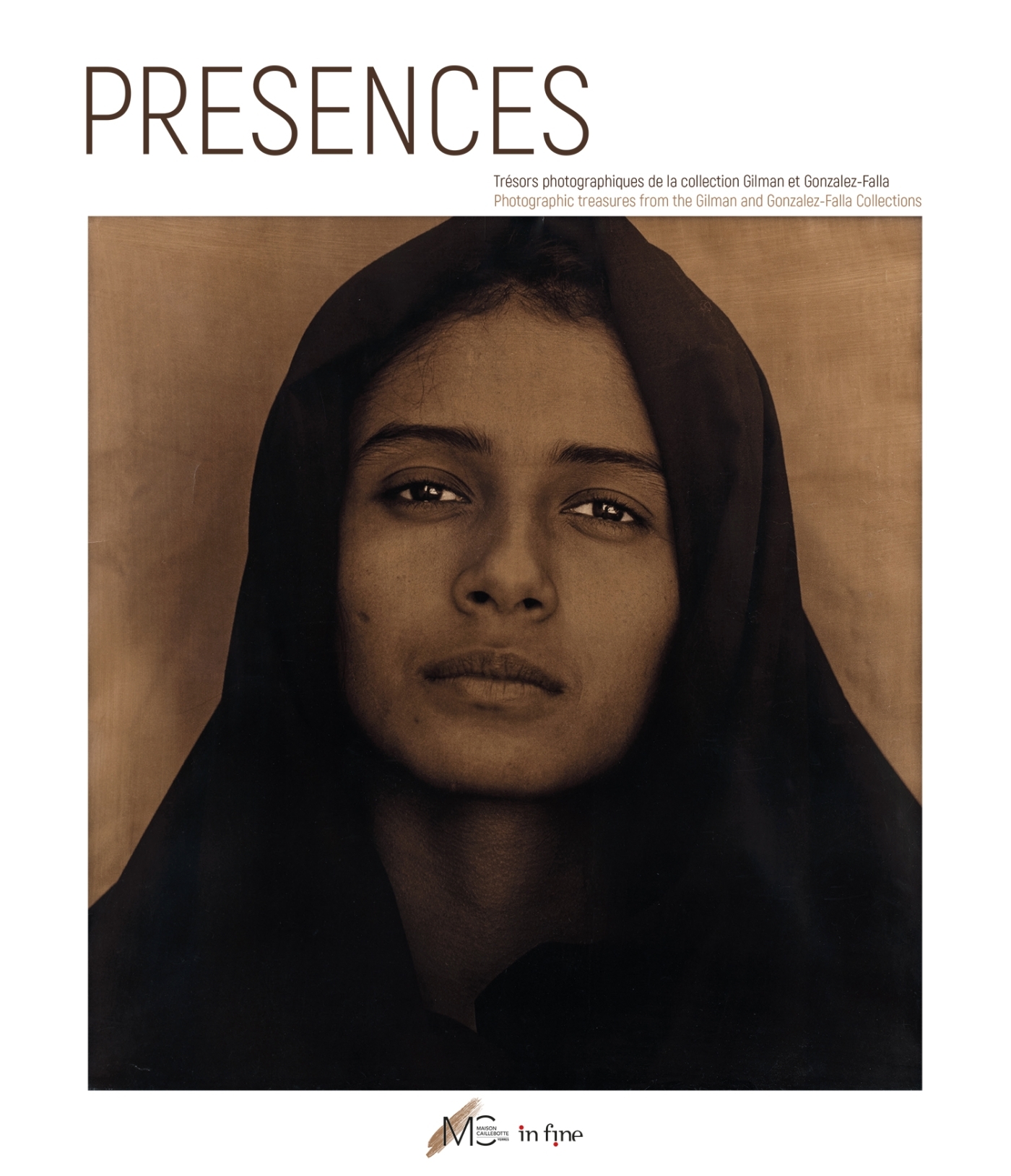 PRÉSENCES. TRÉSORS PHOTOGRAPHIQUES DE LA COLLECTION GILMAN & GONZALEZ-FALLA