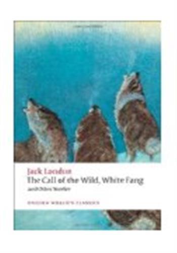 The call of the wild, white fang and other stories