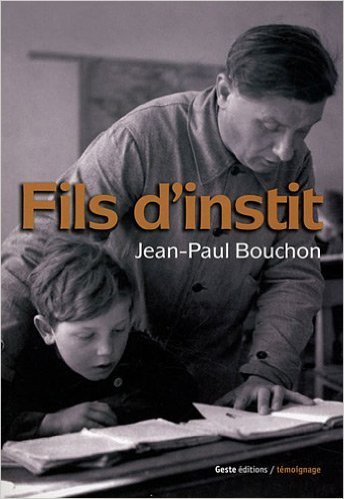 Fils d'instit - une enfance en Poitou durant les années cinquante