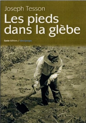 Les pieds dans la glèbe - hommage à mes aïeux