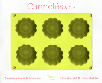 Cannelés & cie 42 recettes sucrées et salées à réaliser dans des moules à cannelés