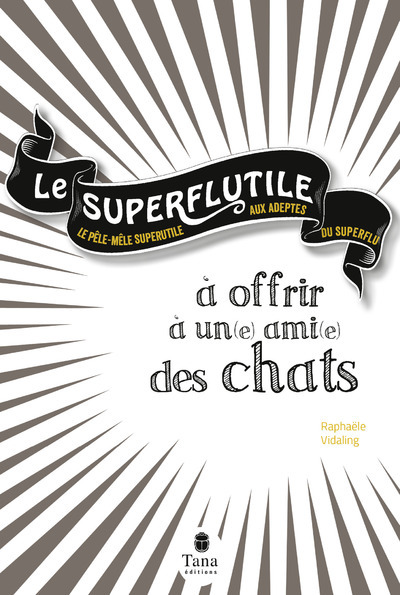 Le Superflutile - à offrir à un(e) ami(e) des chats