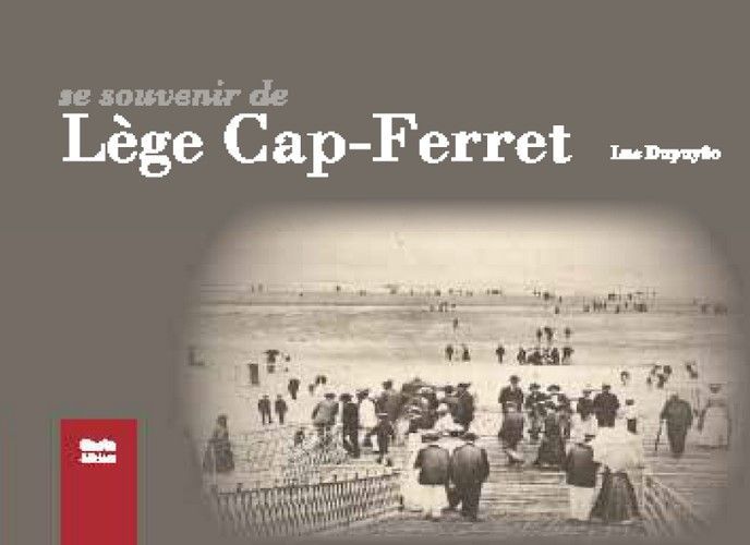 Se souvenir de Lège-Cap-Ferret