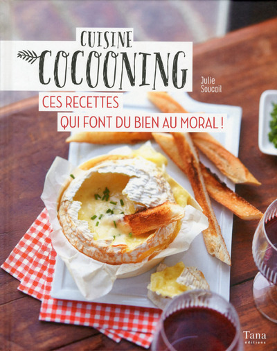 Cuisine cocooning : ces recettes qui font du bien au moral !