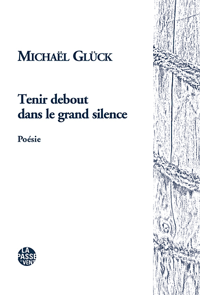 TENIR DEBOUT DANS LE GRAND SILENCE