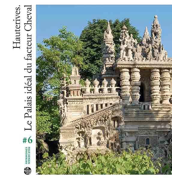 LE PALAIS IDÉAL DU FACTEUR CHEVAL - HAUTERIVES