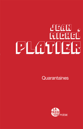 "QUARANTAINES" DE JEAN-MICHEL PLATIER