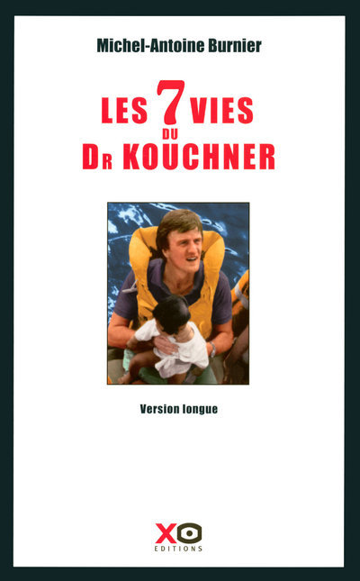 Les 7 vies du docteur Kouchner
