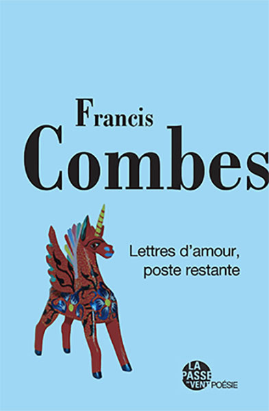 LETTRES D'AMOUR, POSTE RESTANTE DE FRANCIS COMBES