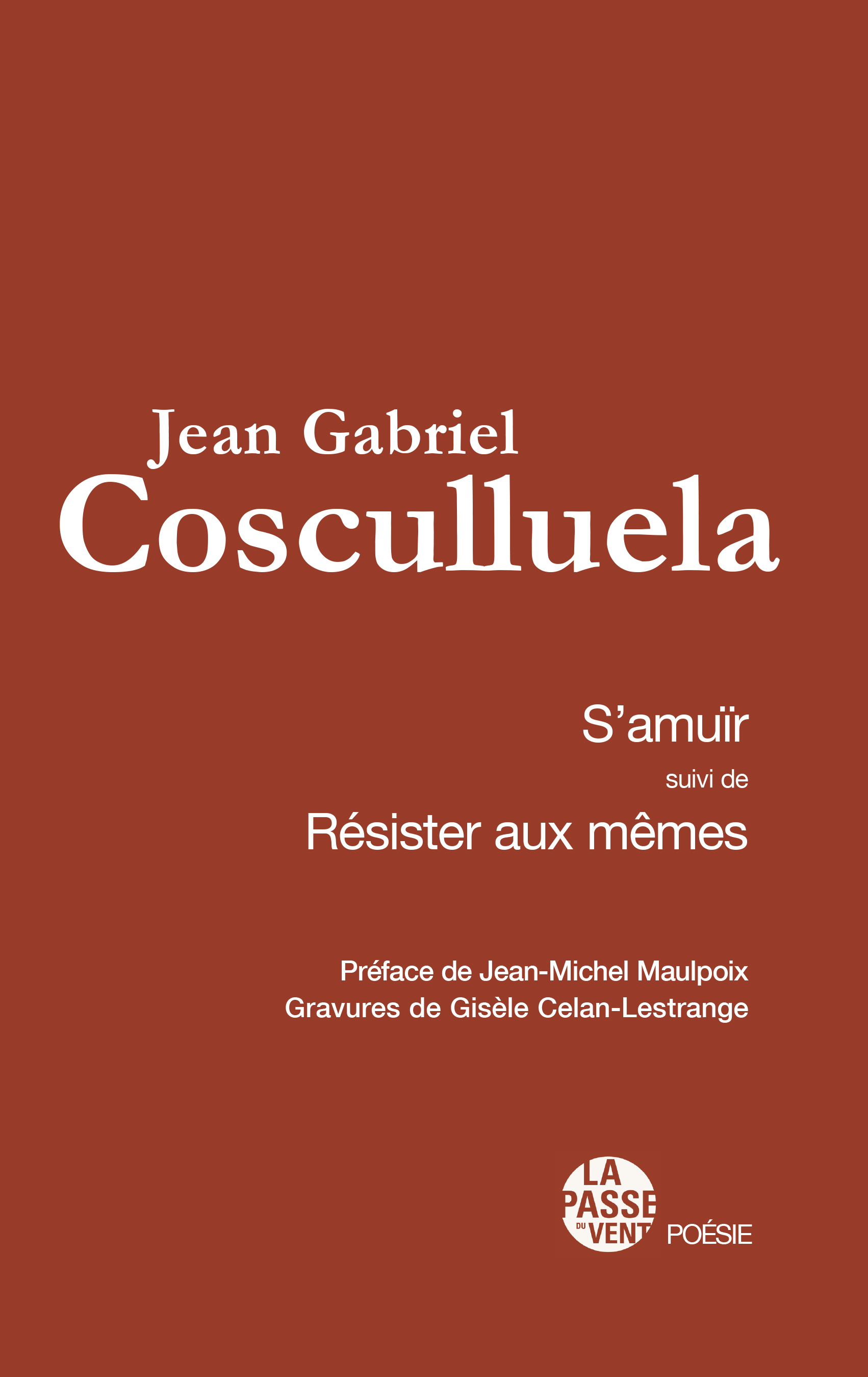 "S'AMUÏR suivi de RÉSISTER AUX MÊMES" DE JEAN-GABRIEL COSCULLUELA