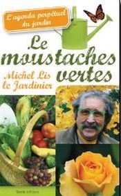 Les moustaches vertes - l'agenda perpétuel du jardin