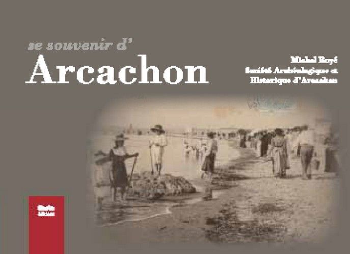 Se souvenir du vieil Arcachon