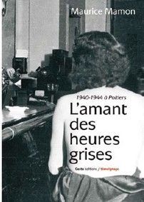 1940-1944 à Poitiers - l'amant des heures grises