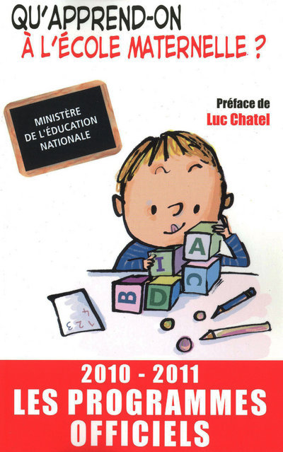 Qu'apprend-on à l'école maternelle ? 2010-2011 - les programmes officiels