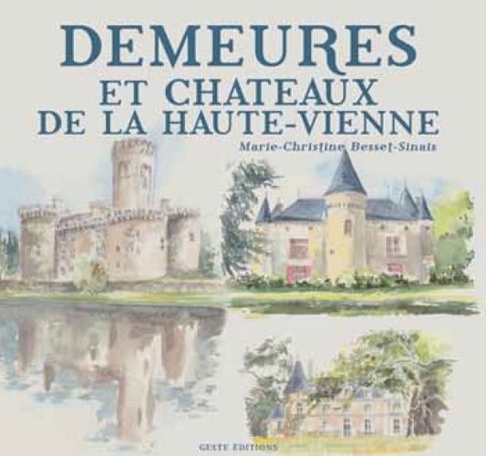 Châteaux et grandes demeures de la Haute-Vienne