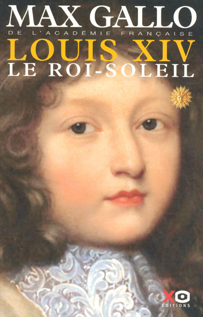 Louis XIV - tome 1 Le roi soleil