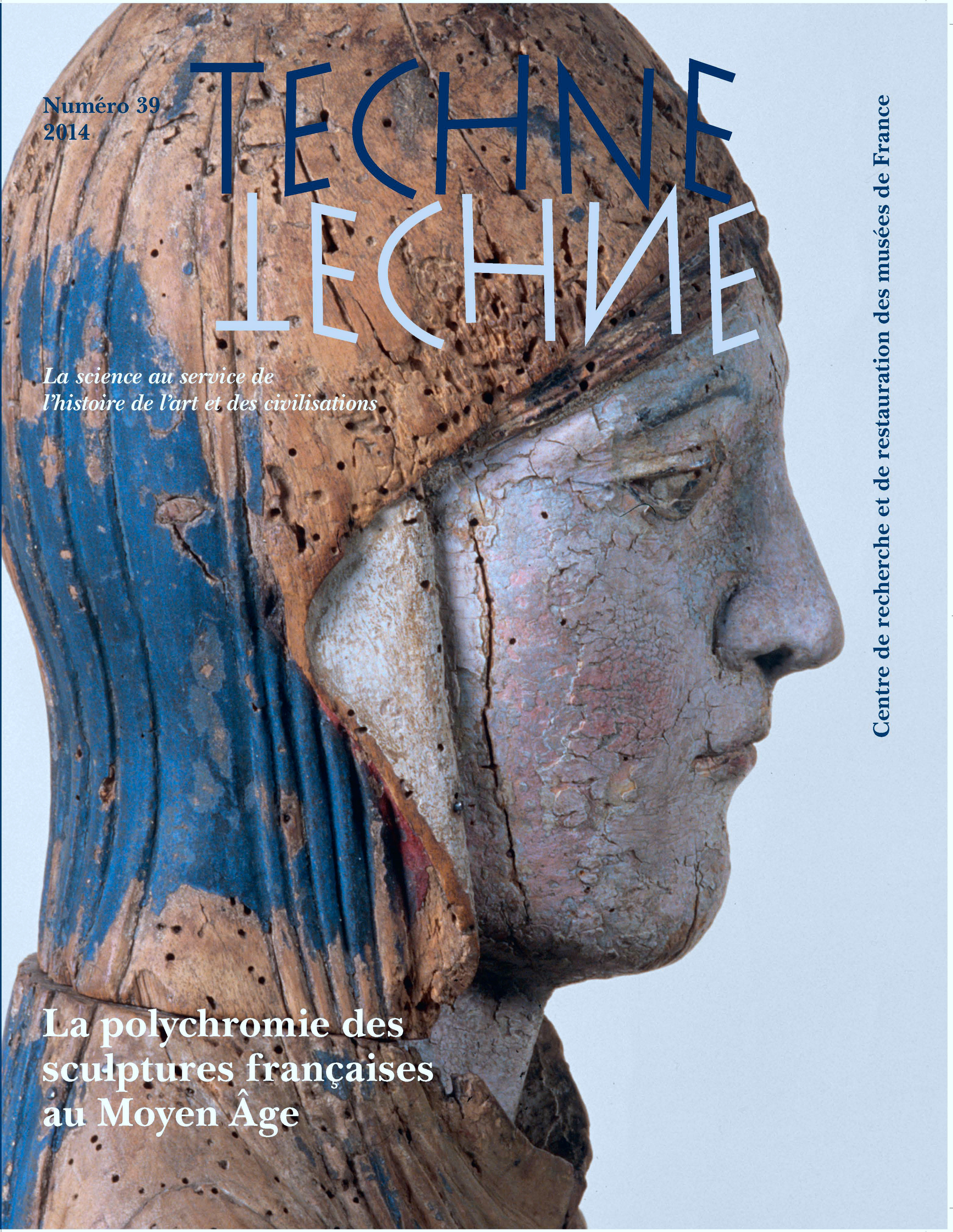 TECHNE, N 39, 2014. LA POLYCHROMIE DES SCULPTURES FRANCAISES AU MOYEN  AGE