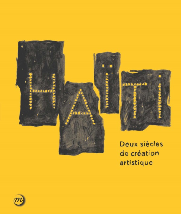 HAITI - DEUX SIECLES DE CREATION ARTISTIQUE