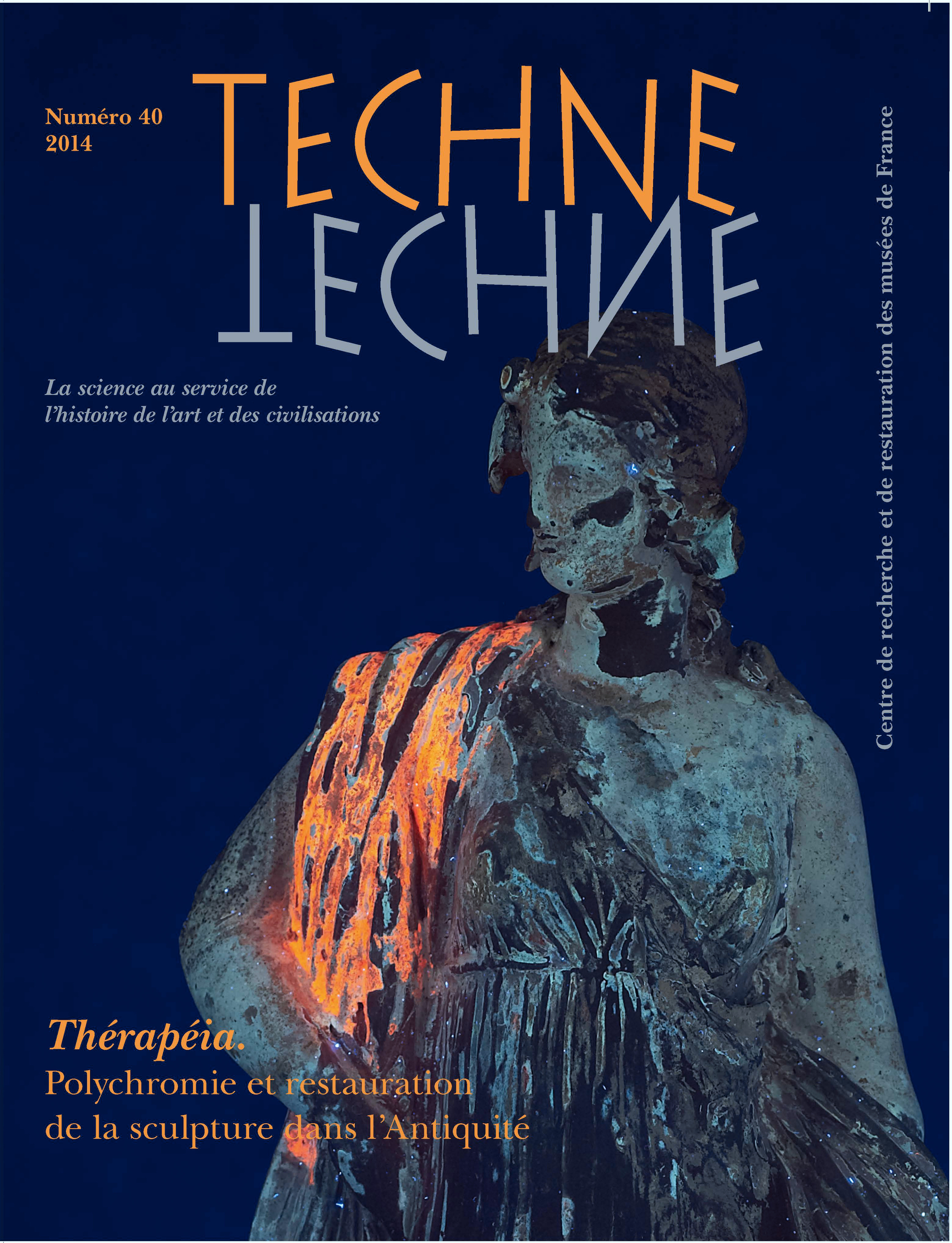 TECHNE, N 40, 2014. THERAPEIA, POLYCHROMIE ET RESTAURATION DE LA SCULPTURE DANS L'ANTIQUITE