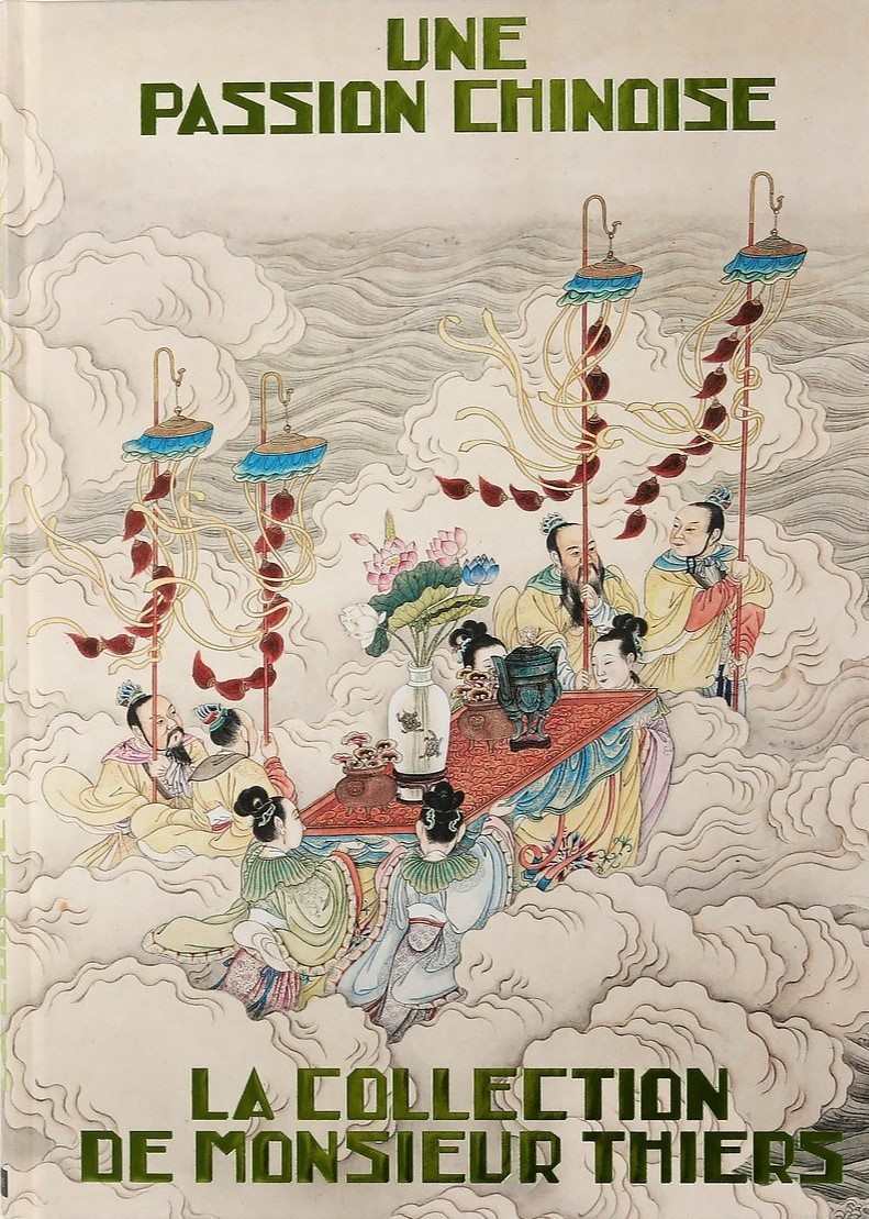 Une passion chinoise. La collection de Monsieur Thiers