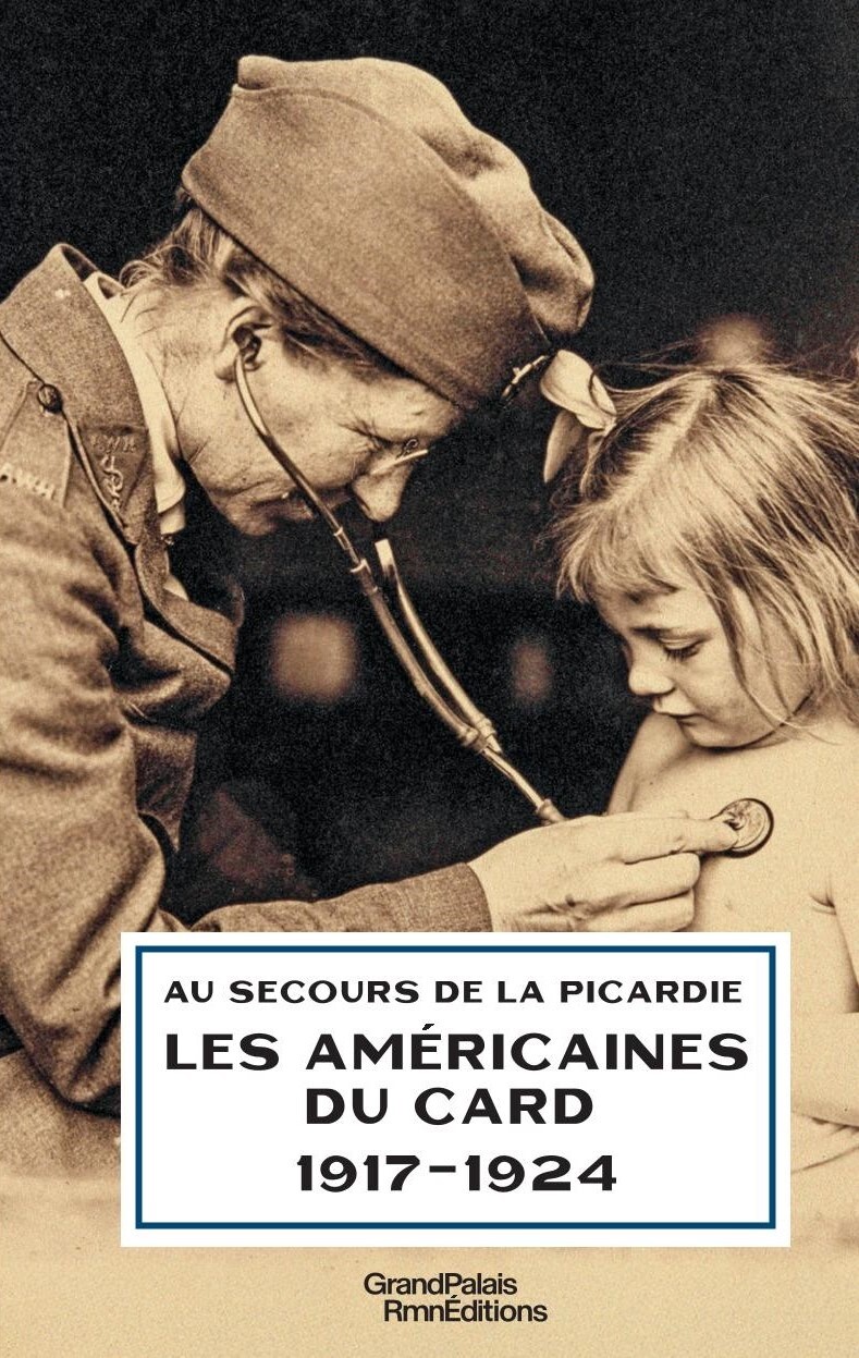 Au secours de la Picardie, les Américaines du CARD  (1917-1924)