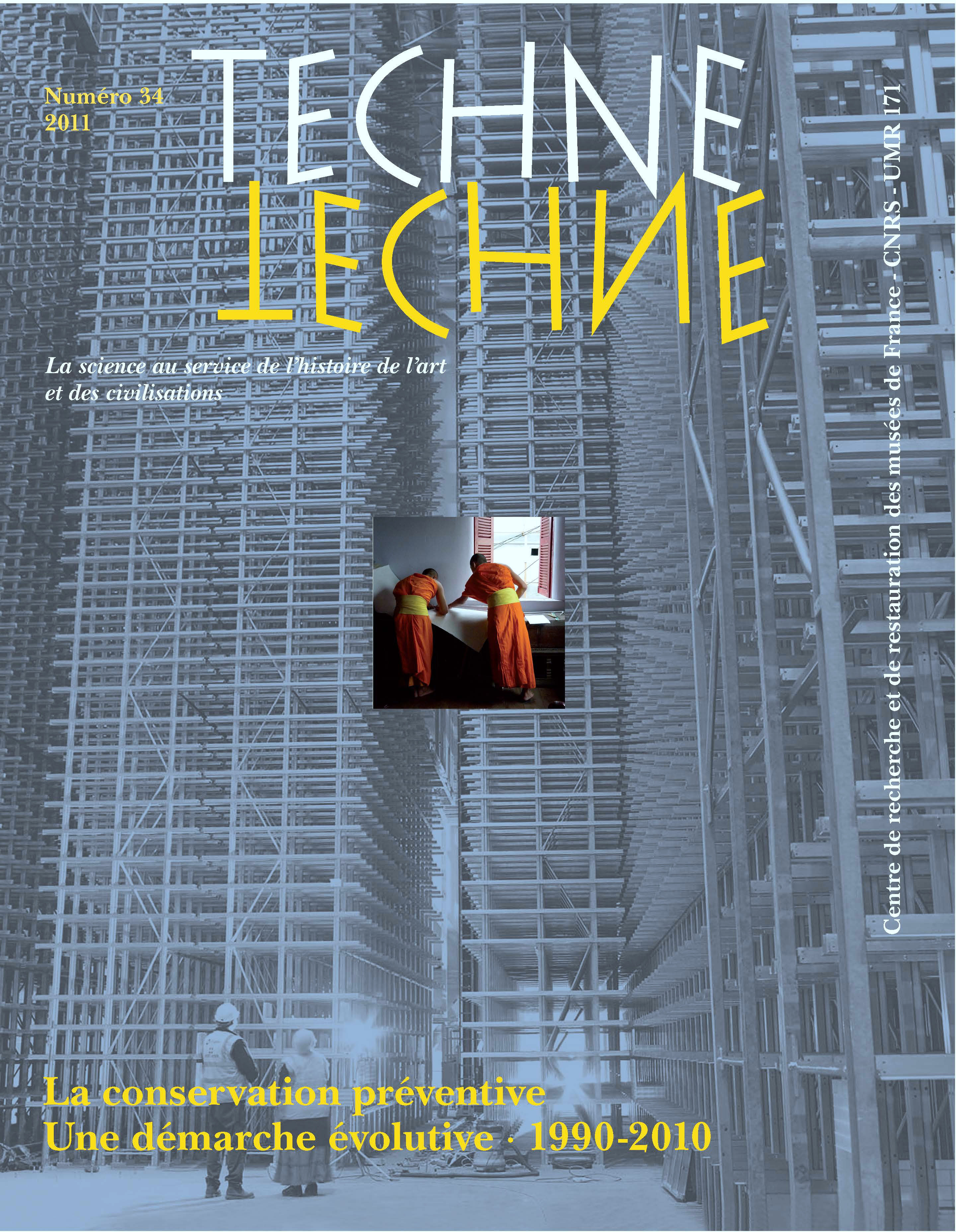 TECHNE, N 34, 2011. LA CONSERVATION PREVENTIVE. UNE DEMARCHE EVOLUTIV E. 1990-2010